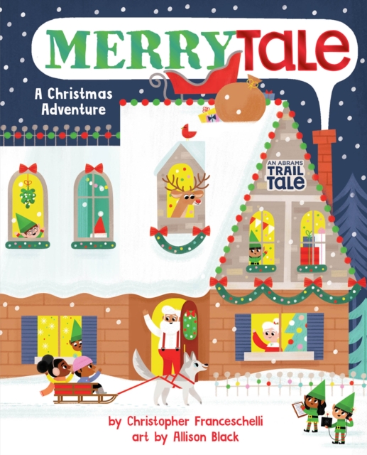 Merrytale (An Abrams Trail Tale) : A Christmas Adventure, Board book Book
