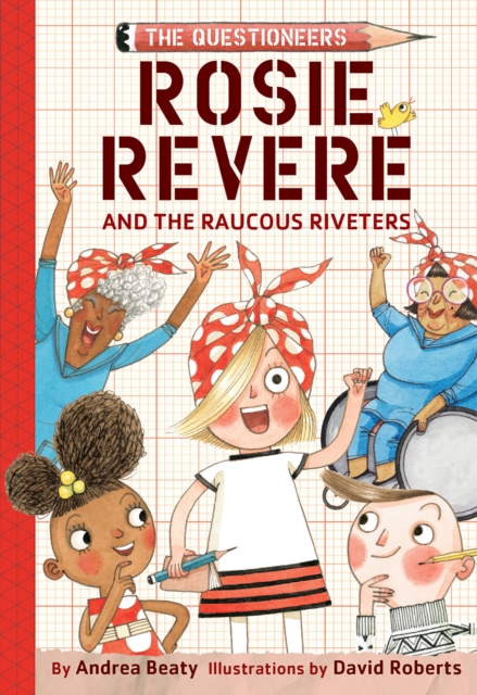 Rosie Revere and the Raucous Riveters, Hardback Book
