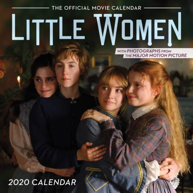 Little Women 2020 Wall Calendar : The Official Movie Tie-In, Calendar Book