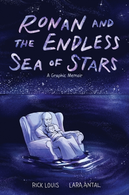 Ronan and the Endless Sea of Stars : A Graphic Memoir, Hardback Book