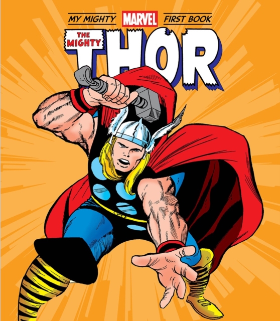 The Mighty Thor: My Mighty Marvel First Book, Board book Book