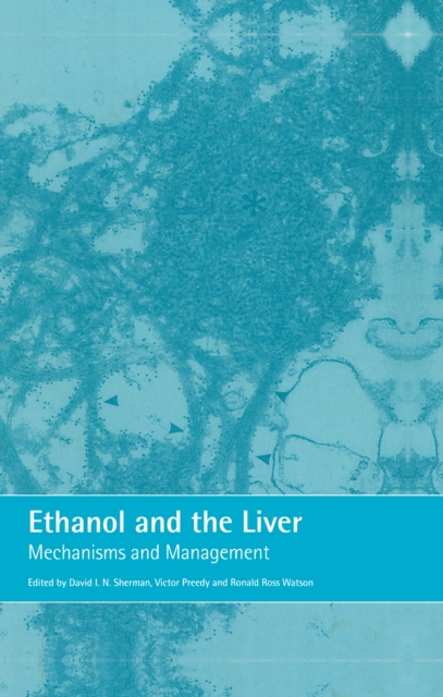 Ethanol and the Liver : Mechanisms and Management, PDF eBook