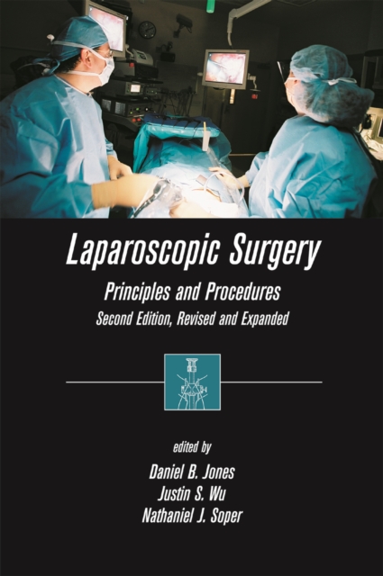 Laparoscopic Surgery : Principles and Procedures, Second Edition, Revised and Expanded, PDF eBook