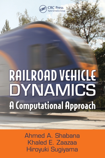 Railroad Vehicle Dynamics : A Computational Approach, PDF eBook