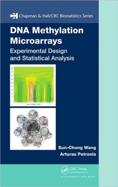 DNA Methylation Microarrays : Experimental Design and Statistical Analysis, Hardback Book