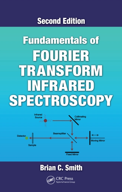 Fundamentals of Fourier Transform Infrared Spectroscopy, PDF eBook