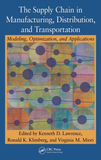 The Supply Chain in Manufacturing, Distribution, and Transportation : Modeling, Optimization, and Applications, Hardback Book