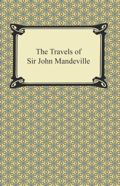 The Travels of Sir John Mandeville, EPUB eBook