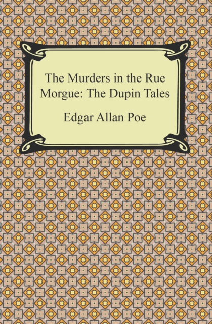 The Murders in the Rue Morgue: The Dupin Tales, EPUB eBook