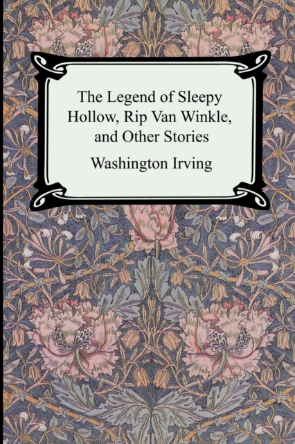 The Legend of Sleepy Hollow, Rip Van Winkle and Other Stories (The Sketch-Book of Geoffrey Crayon, Gent.), Paperback / softback Book