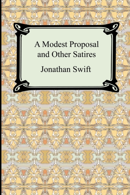 A Modest Proposal and Other Satires, Paperback / softback Book