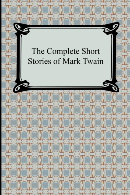 The Complete Short Stories of Mark Twain, Paperback / softback Book