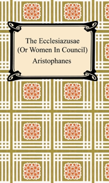 The Ecclesiazusae (Or Women In Council), EPUB eBook