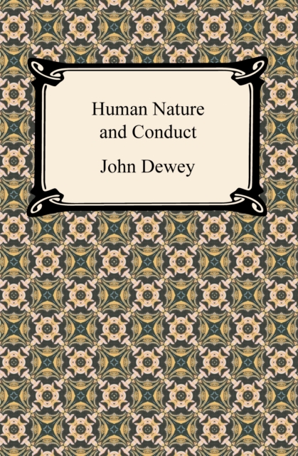Human Nature and Conduct, EPUB eBook