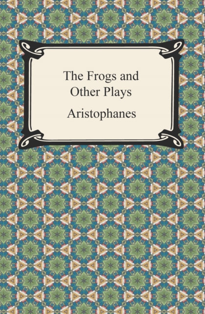 The Frogs and Other Plays, EPUB eBook