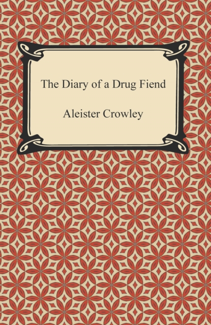 The Diary of a Drug Fiend, EPUB eBook