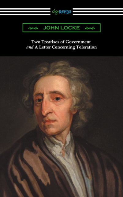 Two Treatises of Government and A Letter Concerning Toleration (with an Introduction by Henry Morley), EPUB eBook