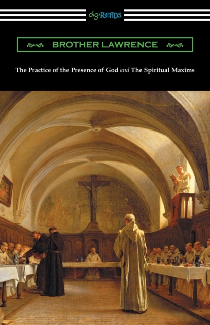 The Practice of the Presence of God and The Spiritual Maxims, Paperback / softback Book
