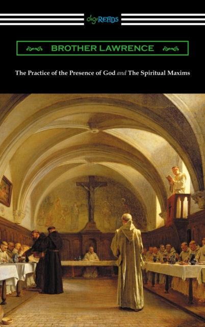 The Practice of the Presence of God and The Spiritual Maxims, EPUB eBook