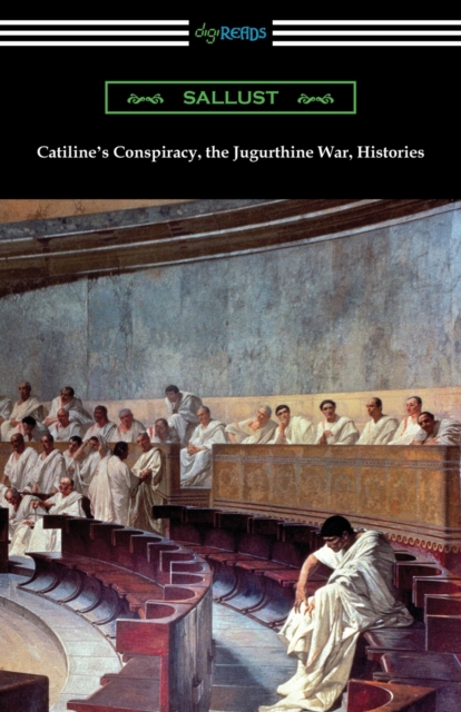 Catiline's Conspiracy, the Jugurthine War, Histories, Paperback / softback Book