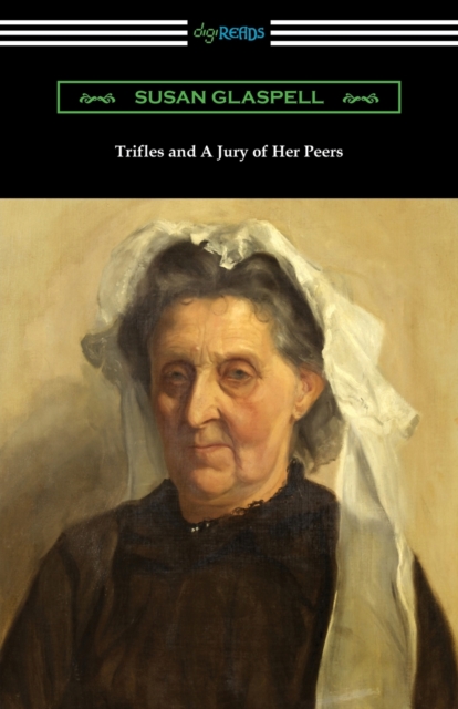 Trifles and A Jury of Her Peers, Paperback / softback Book