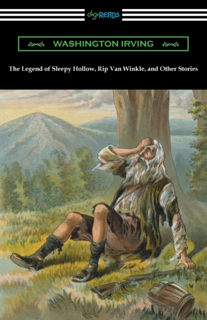 The Legend of Sleepy Hollow, Rip Van Winkle, and Other Stories, Paperback / softback Book