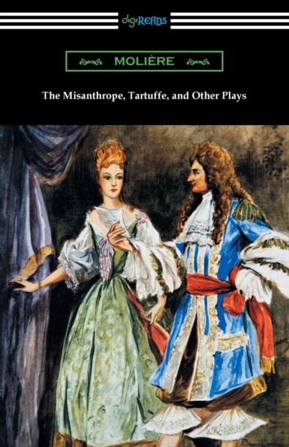 The Misanthrope, Tartuffe, and Other Plays, Paperback / softback Book
