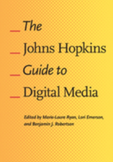The Johns Hopkins Guide to Digital Media, Hardback Book