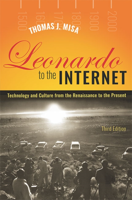 Leonardo to the Internet : Technology and Culture from the Renaissance to the Present, Hardback Book