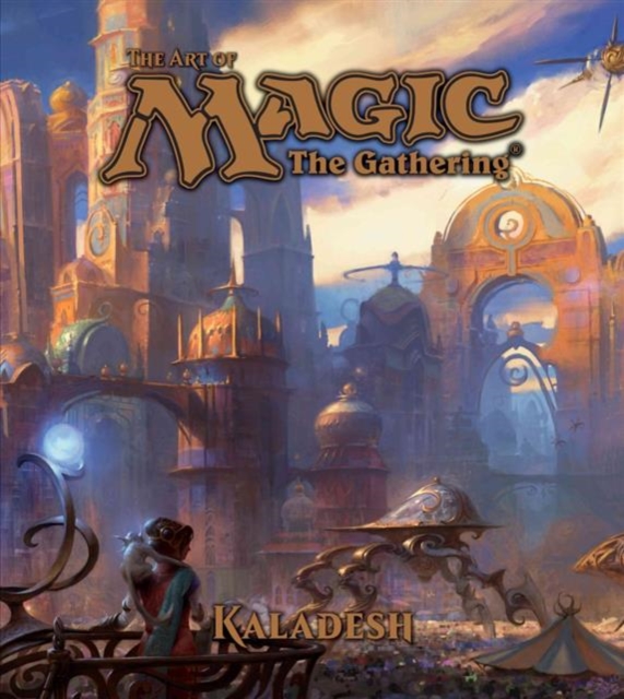 The Art of Magic: The Gathering - Kaladesh, Hardback Book