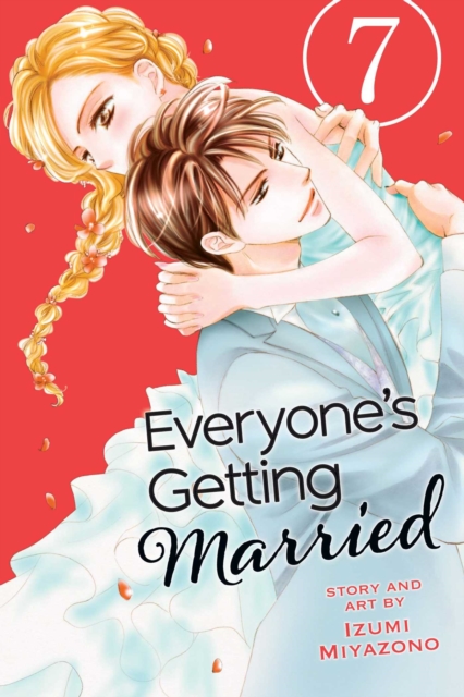 Everyone's Getting Married, Vol. 7, Paperback / softback Book