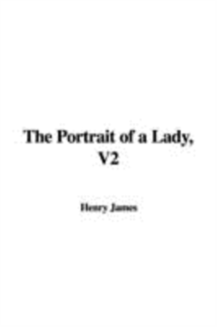 The Portrait of a Lady, V2, Hardback Book