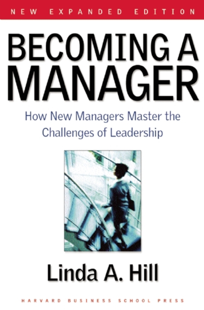 Becoming a Manager : How New Managers Master the Challenges of Leadership, EPUB eBook