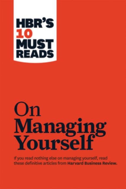 HBR's 10 Must Reads on Managing Yourself (with bonus article "How Will You Measure Your Life?" by Clayton M. Christensen), Paperback / softback Book