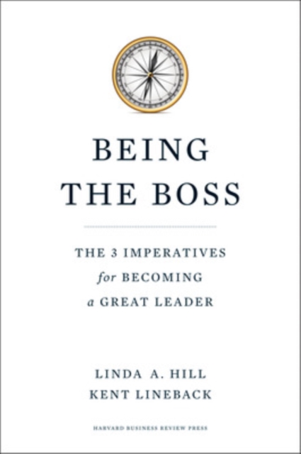 Being the Boss : The 3 Imperatives for Becoming a Great Leader, Hardback Book