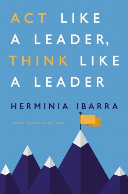 Act Like a Leader, Think Like a Leader, Hardback Book