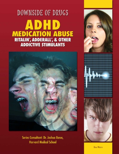 ADHD Medication Abuse : Ritalin(R), Adderall(R), & Other Addictive Stimulants, EPUB eBook