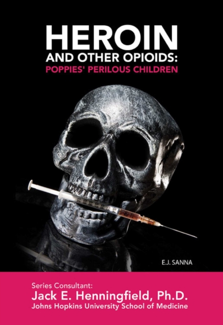 Heroin and Other Opioids: Poppies' Perilous Children, EPUB eBook