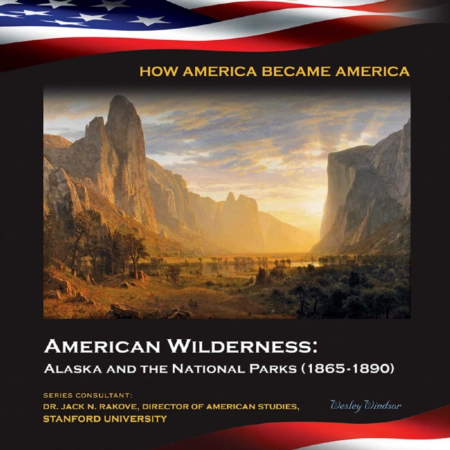 American Wilderness: Alaska and the National Parks (1865-1890), EPUB eBook