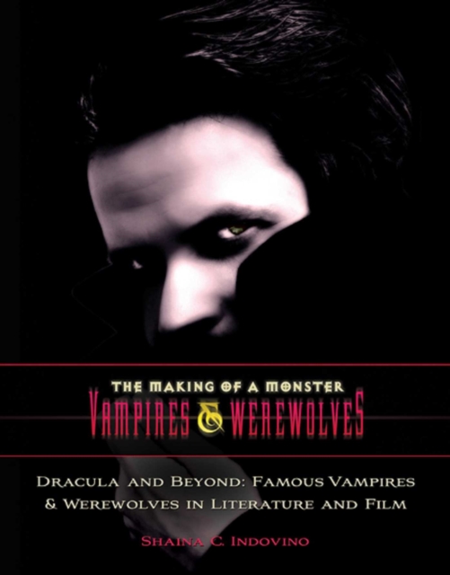 Dracula and Beyond : Famous Vampires & Werewolves in Literature and Film, EPUB eBook