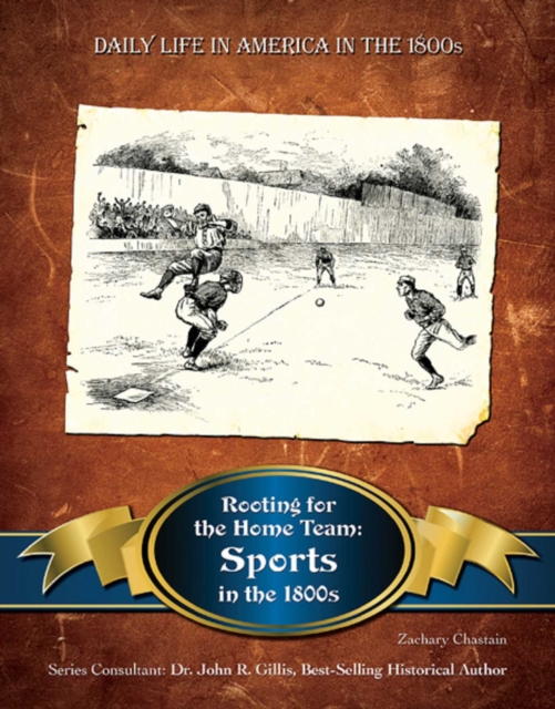 Rooting for the Home Team : Sports in the 1800s, EPUB eBook