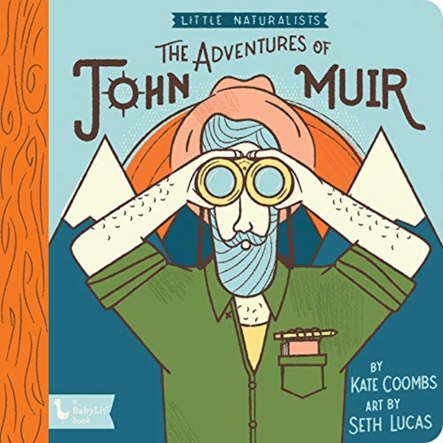Adventures of John Muir, The: Little Naturalists : Little Naturalists, Board book Book