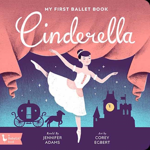 Cinderella : My First Ballet Book, Board book Book