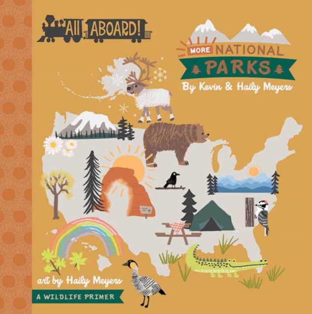 All Aboard! More National Parks : A Wildlife Primer, Board book Book