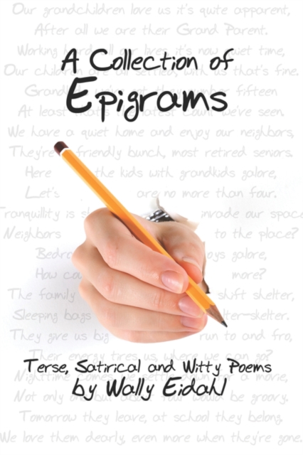 A Collection of Epigrams : Terse, Satirical and Witty Poems, Paperback / softback Book