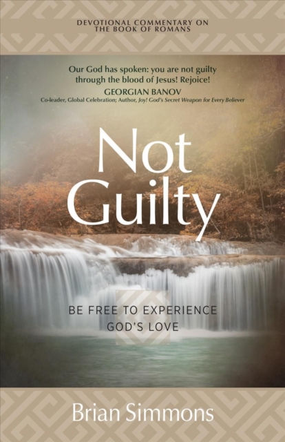 Not Guilty : Be Free to Experience God's Love, Paperback / softback Book