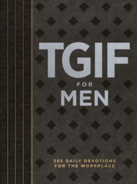Tgif for Men : 365 Daily Devotionals for the Workplace, Leather / fine binding Book