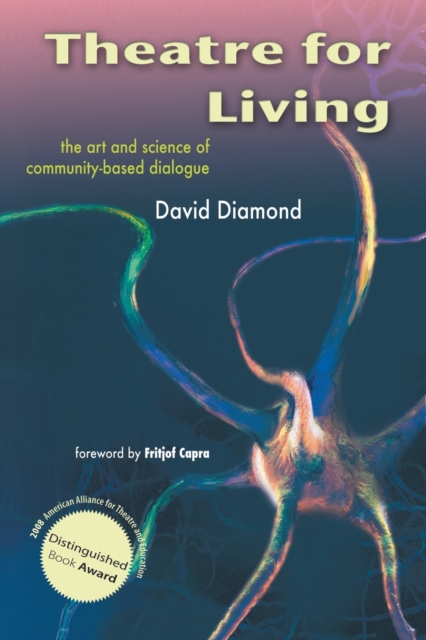 Theatre for Living : The Art and Science of Community-based Dialogue, Paperback / softback Book