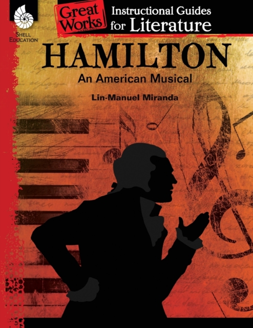 Hamilton: an American Musical: an Instructional Guide for Literature : An Instructional Guide for Literature, Paperback / softback Book