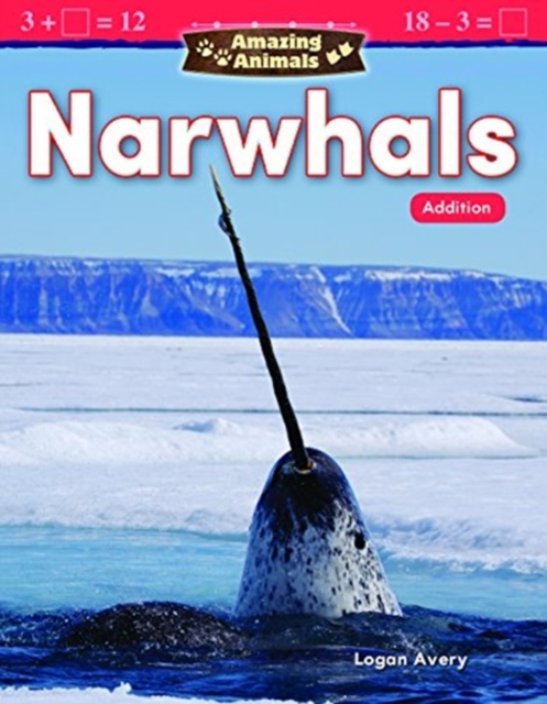 Amazing Animals: Narwhals: Addition, Paperback / softback Book